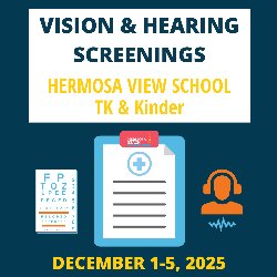 Vision & Hearing Screenings at Hermosa View School (TK & Kinder) from December 1-5, 2025